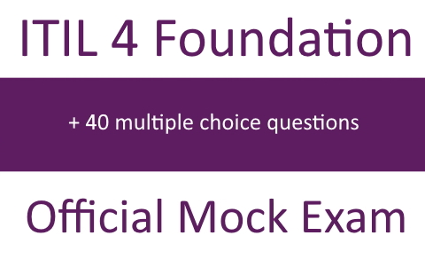 ITIL® 4 Foundation official Mock Exam