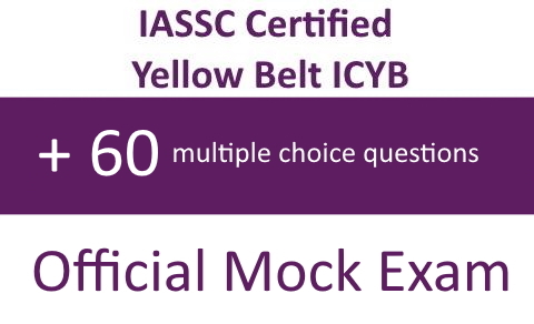 Lean Six Sigma - IASSC® Certified Yellow Belt™ ICYB™ official Mock Exam