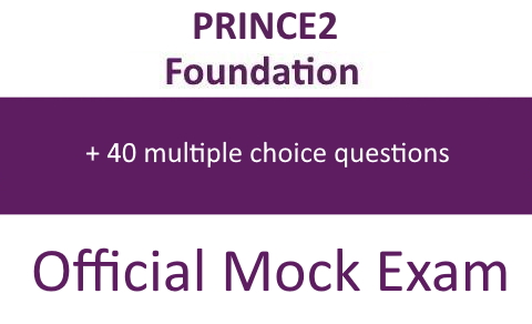 PRINCE2® Foundation 6th edition official Mock Exam