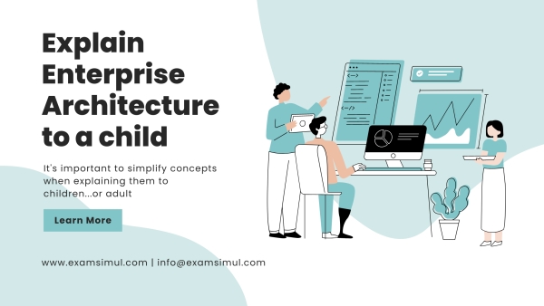Explain Enterprise Architecture to a child