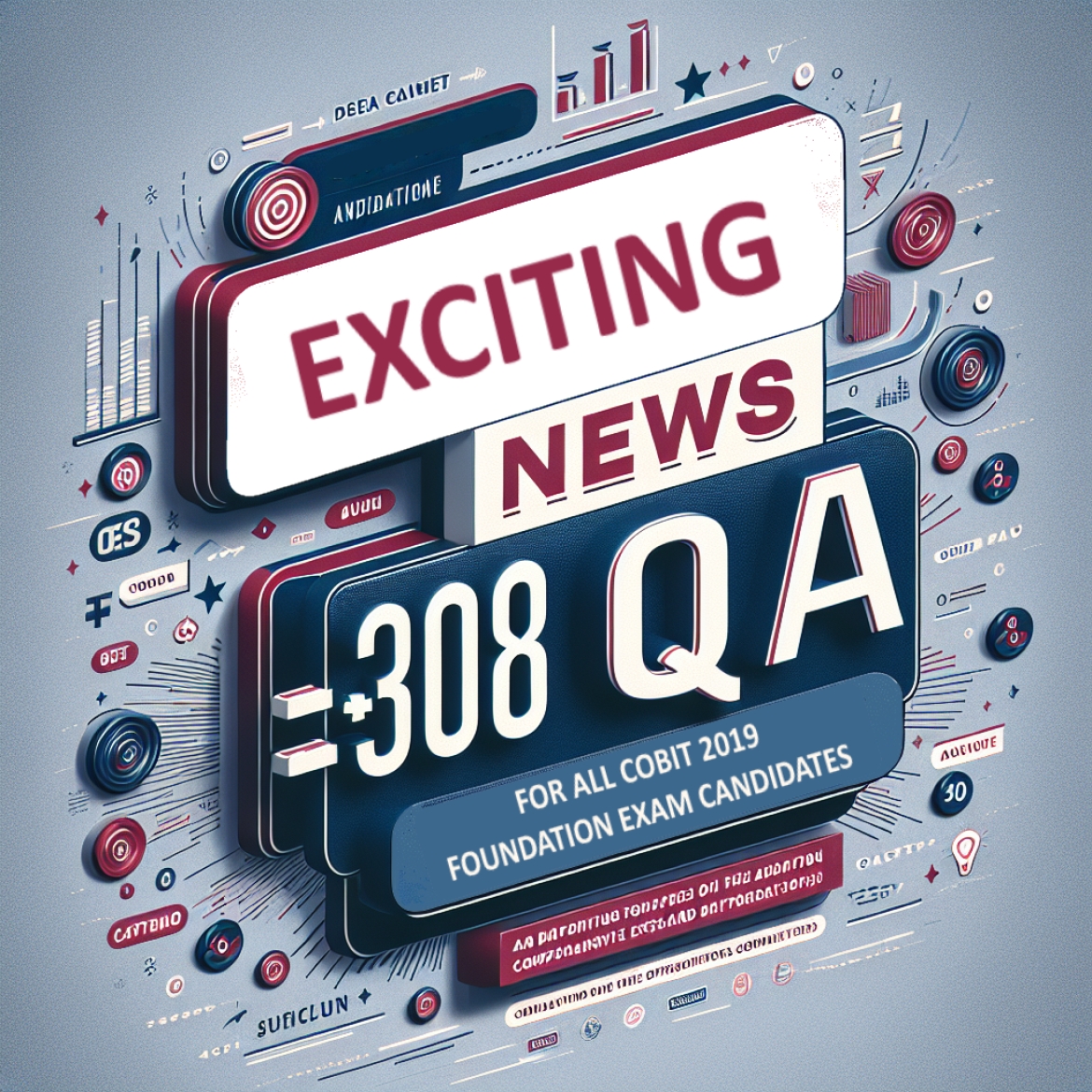 Exciting news +308 Q&A for all COBIT 2019 Foundation exam candidates!
